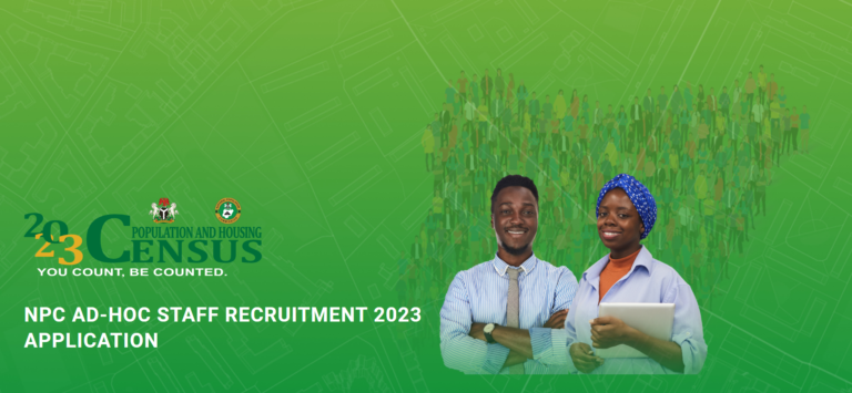 NPC Adhoc Staff Recruitment Portal 2023/2024 Application Form – www.nationalpopulation.gov.ng Apply Now